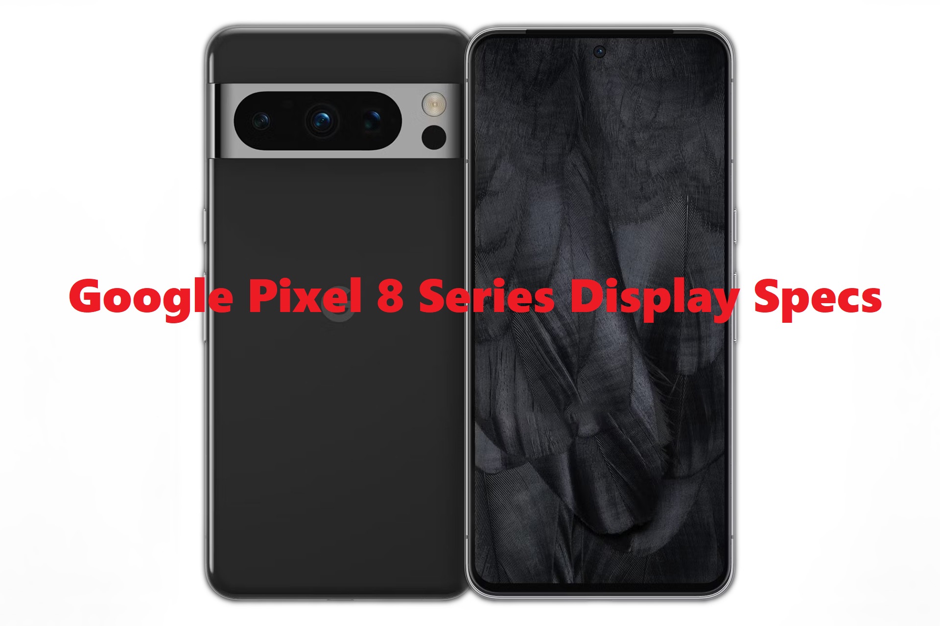 Google Pixel 8 Series Display Specs Exposed