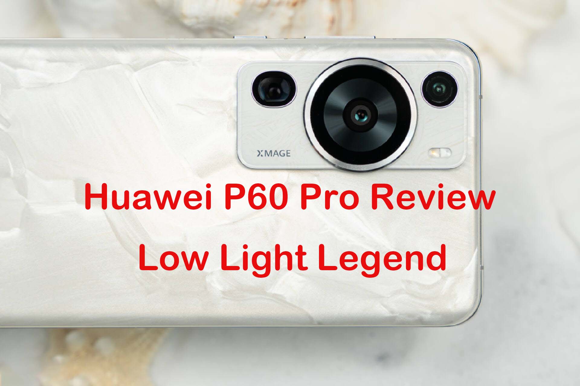 Huawei P60 Pro Review: Low Light Legend