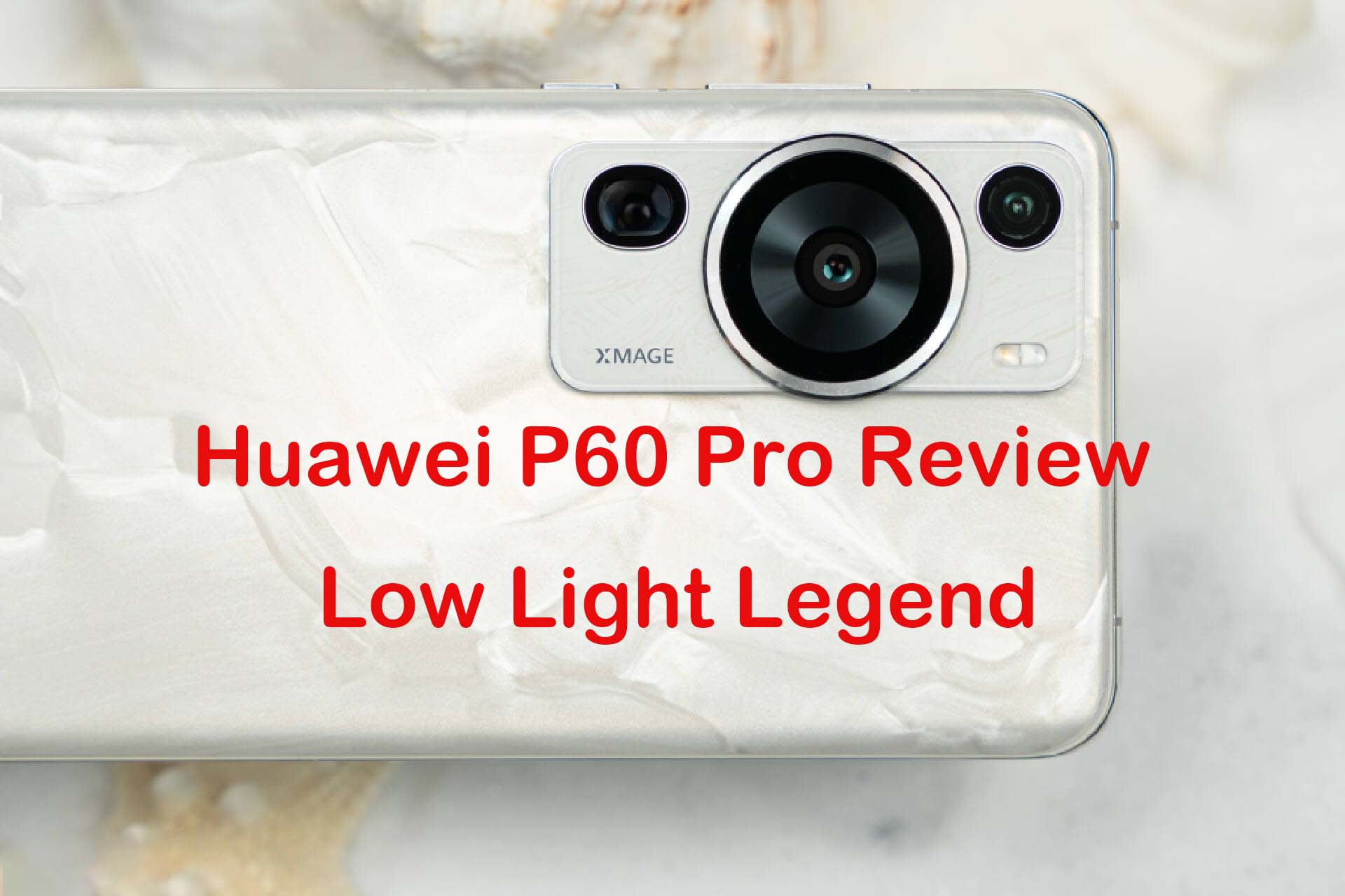 Huawei P60 Pro Review : Not only reinventing the design but also redefining  the night telephoto