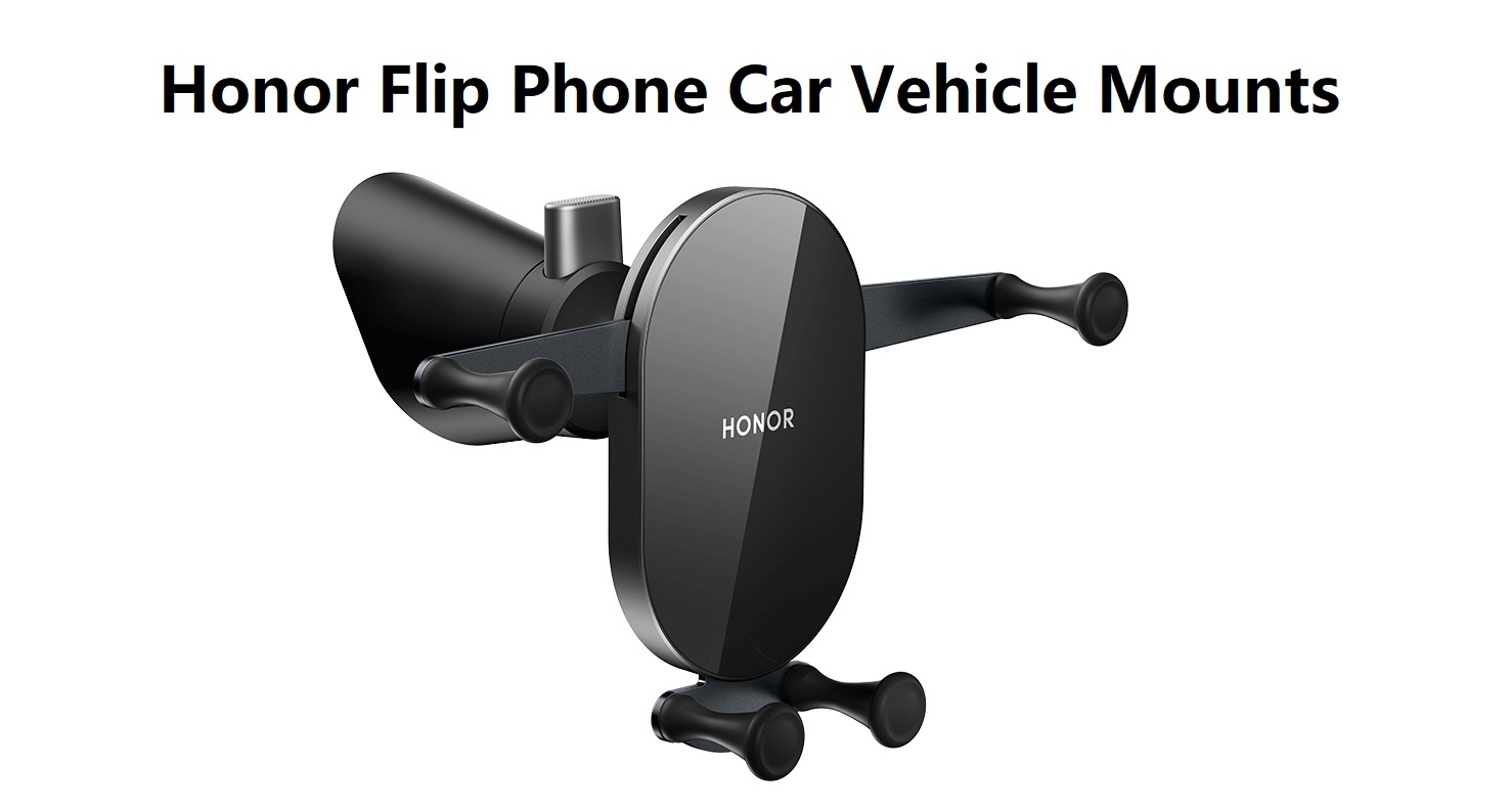 Honor Flip Phone Car Vehicle Mounts
